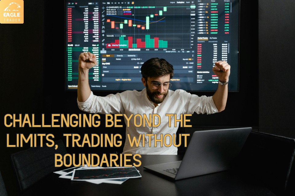 挑战极限外,交易无疆界-第1张图片-EagleTrader 挑战极限外,交易无疆界-第1张图片-EagleTrader